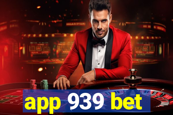 app 939 bet